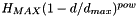 $H_{MAX}(1 - d/d_{max})^{pow}$